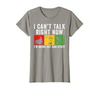 Je ne Peux Pas Parler Maintenant Fais Trucs Sexy pour Papa T-Shirt, Femme, Ardoise, L