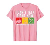 Je ne Peux Pas Parler Maintenant Fais Trucs Sexy pour Papa T-Shirt, Homme, Rose, M