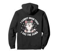 Je ne Peux Pas réfléchir Aujourd'hui, J'Ai Un Chat Stupide et drôle Sweat à Capuche