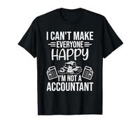 Je ne peux pas rendre tout le monde heureux Je ne suis pas comptable CPA T-Shirt
