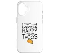 Je ne Peux Pas Rendre Tout Le Monde Heureux, Je ne suis Pas Un Taco drôle Coque pour iPhone 16