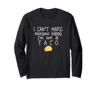 Je ne Peux Pas Rendre Tout Le Monde Heureux, Je ne suis Pas Un Taco Manche Longue