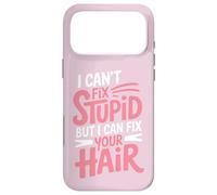 Je ne Peux Pas réparer Les bêtises, mais Je Peux réparer tes Cheveux Coque pour iPhone 17 Pro Max