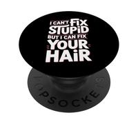 Je ne Peux Pas réparer Les bêtises, mais Je Peux réparer tes Cheveux PopSockets PopGrip Adhésif
