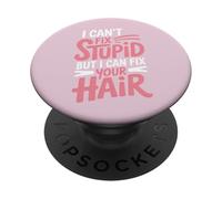 Je ne Peux Pas réparer Les bêtises, mais Je Peux réparer tes Cheveux PopSockets PopGrip Adhésif