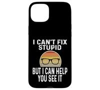 Je ne Peux Pas réparer Une bêtise, mais Je Peux Vous Aider à Le Voir, optométriste Coque pour iPhone 15 Plus