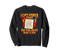 Je ne peux pas répondre à cela car vous faites de votre mieux pour le Test Day Sweatshirt