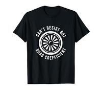 Je ne Peux Pas résister à Un Coefficient de traînée : des ingénieurs aérospatiaux Amusants T-Shirt