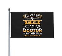 Je Ne Peux Pas Rester À La Maison, Je Suis Médecin. Nous Nous Battons Quand Les Autres Ne Le Peuvent Plus. Bannière Colorée Garden Flag Durable Drapeaux Décoratif Pour Intérieure Balcon 90X150 Cm