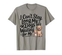 Je ne Peux Pas Rester Longtemps, Mes Chiens m'attendent, Un Amoureux des Chiens drôle T-Shirt