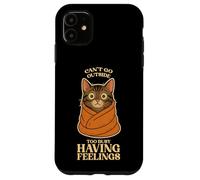 Je ne Peux Pas Sortir trop occupé à Avoir des Sentiments, de l'anxiété, Chat, Chaton Coque pour iPhone 11