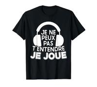 Je Ne Peux Pas T'Entendre Je Joue Cadeau PC Gamer Jeux Video T-Shirt Graphique avec Valeur