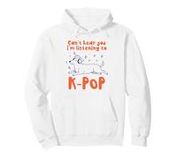 Je ne Peux Pas t'entendre, j'écoute K-Pop Funny Dog Sweat à Capuche