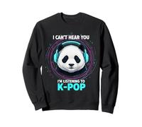 Je ne Peux Pas t'entendre, j'écoute K-Pop Panda Sweatshirt