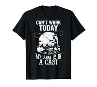 Je ne Peux Pas Travailler Aujourd'hui, Mon Bras est dans Un Casting Funny Fisherman T-Shirt