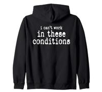 Je ne Peux Pas Travailler dans Ces Conditions Bureau Sarcastique et drôle Sweat à Capuche