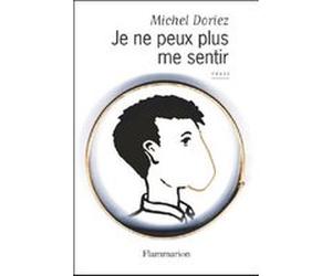 Je ne peux plus me sentir Michel Doriez (Auteur)