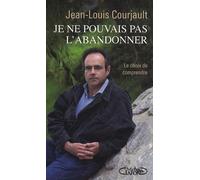 Je ne pouvais pas l'abandonner: Le choix de comprendre