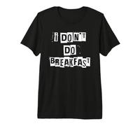 Je ne Prends Pas Le Petit déjeuner T-Shirt Haut de Gamme
