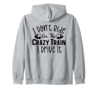 Je ne Prends Pas Le Train Fou, Je Le conduis : Sarcasme Amusant Sweat à Capuche