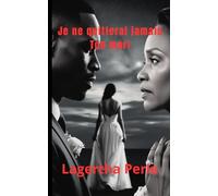 Je ne quitterai jamais ton mari: La vengeance au cœur noir