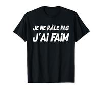 Je Ne Rale Pas J'ai Faim Cadeau drole pour gar ons, filles T-Shirt