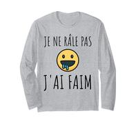Je Ne Râle Pas J'ai Faim - Humour Homme Râleur Manche Longue
