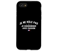Je Ne Râle Pas Je Communique avec Passion Humour Râleur Coque pour iPhone SE (2020) / 7/8