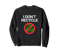 Je ne Recycle Pas Un mème Sarcastique drôle pour Adulte Sweatshirt