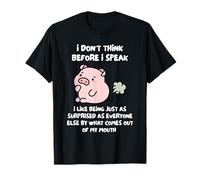 Je Ne Réfléchis Pas Avant De Parler, J'aime Être Tout Aussi T-Shirt
