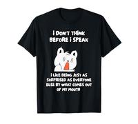 Je Ne Réfléchis Pas Avant De Parler, J'aime Être Tout Aussi T-Shirt