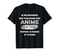 Je ne regarde pas toujours des Anime Citation drôle Manga T-Shirt