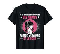Je Ne Regarde Pas Toujours Des Animes - Anime Manga Mignons T-Shirt