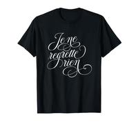 Je ne Regrette Rien T-Shirt