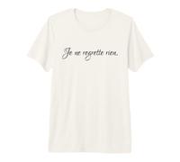 Je ne Regrette Rien T-Shirt Haut de Gamme