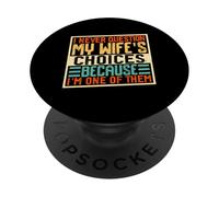 Je ne remets jamais en Question Les Choix de ma Femme Parce Que Je suis l'une d'entre Elles PopSockets PopGrip Adhésif