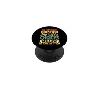 Je ne remets jamais en Question Les Choix de ma Femme Parce Que Je suis l'une d'entre Elles PopSockets PopGrip Adhésif