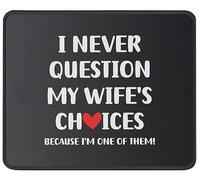 Je Ne Remets Jamais en Question Les Choix De Ma Femme. Tapis De Souris Durable Mouse Pad Lavable Mousepad pour Maison Jeu Ordinateur 25X30Cm
