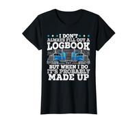 Je ne remplis Pas Toujours Un Journal de Bord Camionneur Camionneur T-Shirt Graphique avec Valeur, Femme, Noir, S