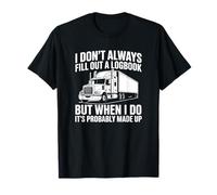 Je ne remplis Pas Toujours Un Journal de Bord - Funny Trucker T-Shirt