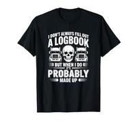 Je ne remplis Pas Toujours Un Journal de Bord - Funny Trucker T-Shirt