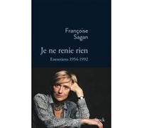 JE NE RENIE RIEN: Entretiens 1955-1992