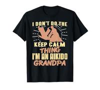Je ne Reste Pas Calme Je suis Un Papy Aïkido T-Shirt