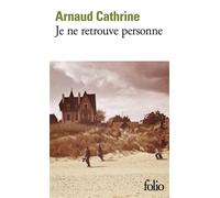 Arnaud Cathrine – Je ne retrouve personne – Roman – Poche
