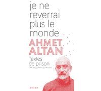 Je ne reverrai plus le monde Ahmet Altan (Auteur), Timour Muhidine (Collection dirigée par), Julien Lapeyre de Cabanes (Traduction)
