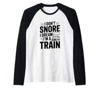 Je ne Ronfle Pas, Je rêve Que Je suis Un Train Manche Raglan