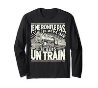 Je Ne Ronfle Pas Je Rêve Que Je Suis Un Train Papa Ronfleur Manche Longue