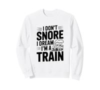 Je ne Ronfle Pas, Je rêve Que Je suis Un Train Sweatshirt