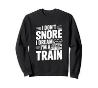 Je ne Ronfle Pas, Je rêve Que Je suis Un Train Sweatshirt