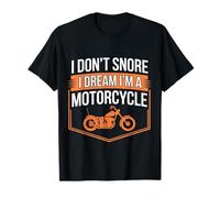 Je ne Ronfle Pas, Je rêve Que Je suis Une Moto T-Shirt